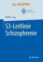 S3-Leitlinie Schizophrenie - Wolfgang Gaebel; Alkomiet Hasan; Peter Falkai
