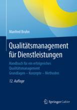 Qualitätsmanagement für Dienstleistungen: Handbuch für ein erfolgreiches Qualitätsmanagement. Grundlagen - Konzepte - Methoden Manfred Bruhn Author