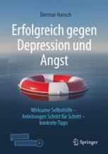 Erfolgreich gegen Depression und Angst: Wirksame Selbsthilfe - Anleitungen Schritt für Schritt - konkrete Tipps Dietmar Hansch Author