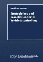 Strategisches und prozeÃ?orientiertes Vertriebscontrolling - Lars Oliver Schneider