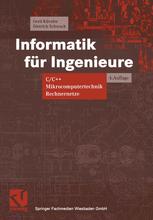 Informatik fÃ¼r Ingenieure - Gerd KÃ¼veler; Dietrich Schwoch