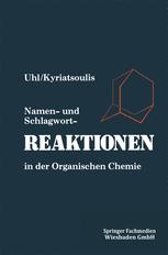 Namen- und Schlagwortreaktionen in der Organischen Chemie - Wolfgang Uhl