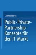 Public-Private-Partnership-Konzepte fÃ¼r den IT-Markt - Christoph Baron