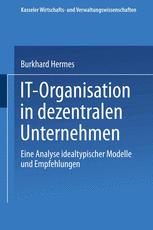 IT-Organisation in dezentralen Unternehmen - Burkhard Hermes