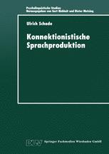 Konnektionistische Sprachproduktion - Ulrich Schade