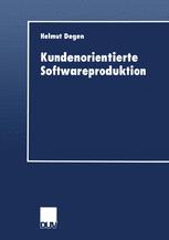 Kundenorientierte Softwareproduktion - Helmut Degen
