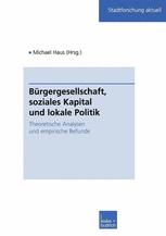 BÃ¼rgergesellschaft, soziales Kapital und lokale Politik - Michael Haus