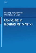 Case Studies in Industrial Mathematics - Heinz Engl; HansjÃ¶rg Wacker; Walter Zulehner