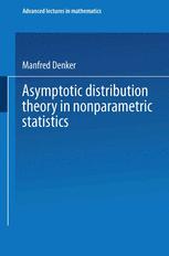 Asymptotic Distribution Theory in Nonparametric Statistics - Manfred Denker