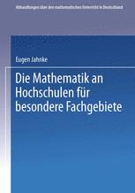 Die Mathematik an Hochschulen fÃ¼r Besondere Fachgebiete - Eugen Jahnke