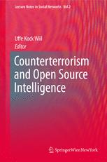 Counterterrorism and Open Source Intelligence - Uffe Wiil