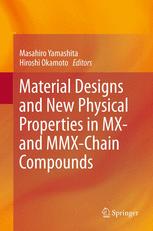 Material Designs and New Physical Properties in MX- and MMX-Chain Compounds - Masahiro Yamashita; Hiroshi Okamoto