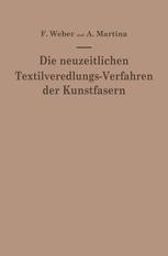 Die neuzeitlichen Textilveredlungs-Verfahren der Kunstfasern - Franz Weber; Aldo Martina