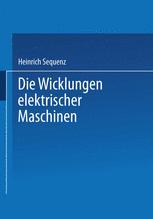 Die Wicklungen elektrischer Maschinen - Heinrich Sequenz