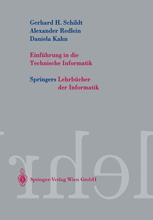 Einführung in die Technische Informatik - Gerhard Helge Schildt; J. Klasek; H. Pangratz; Daniela Kahn; Christopher Kruegel; A. Redlein; Christian Moerz; U. Schmid; S. Stöckler