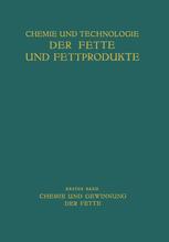 Chemie und Gewinnung der Fette - Th. Arentz; K. Bernhauer; J. Brech; V. Fischl; A. GrÃ¼n; T.P. Hilditch; G. HÃ¶nnicke; S. Ivanow; F.E.H. Koch; J. Lund; S.H. Piper; K. SchÃ¶n; H. SchÃ¶nfeld; L. Spirk; A. van der Werth