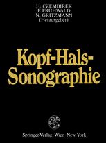 Kopf-Hals-Sonographie - Heinrich Czembirek; Franz FrÃ¼hwald; Norbert Gritzmann