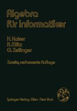 Algebra fÃ¼r Informatiker - H. Kaiser; R. Mlitz; G. Zeilinger