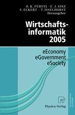 Wirtschaftsinformatik 2005 - Otto K. Ferstl; Elmar J. Sinz; Sven Eckert; Tilman Isselhorst