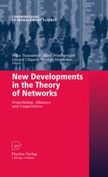 New Developments in the Theory of Networks - Mika Tuunanen; Josef Windsperger; GÃ©rard Cliquet; George Hendrikse