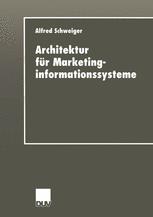 Architektur fÃ¼r Marketinginformationssysteme - Alfred Schweiger