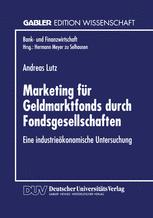 Marketing für Geldmarktfonds durch Fondsgesellschaften - Andreas Lutz