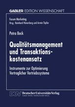 Qualitätsmanagement und Transaktionskostenansatz: Instrumente Zur Optimierung Vertraglicher Vertriebssysteme (Forum Marketing) (German Edition)