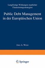 Public Debt Management in der EuropÃ¤ischen Union - JÃ¶rg Andreas Wiese