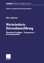Wertorientierte Unternehmensführung: Ökonomische Grundlagen - Planungsansatz - Bewertungsmethodik (Schriften zur quantitativen Betriebswirtschaftslehre)