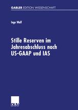 Stille Reserven im Jahresabschluss nach US-GAAP und IAS - Inge Wulf