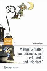 Warum verhalten wir uns manchmal merkwürdig und unlogisch? - Sylvain Delouvée; . Margot; Jutta Bretthauer