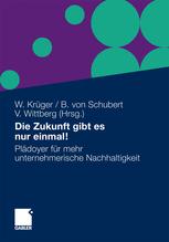 Die Zukunft gibt es nur einmal! - Wolfgang Krüger; Bernhard Schubert; Volker Wittberg