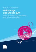 Geldanlage und Steuer 2011 - Karl H. Lindmayer