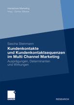 Kundenkontakte und Kundenkontaktsequenzen im Multi Channel Marketing - Sascha Steinmann