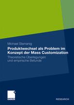 Produktwechsel als Problem im Konzept der Mass Customization - Michael Slamanig