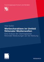 Werbecharaktere im Umfeld fiktionaler Medienwelten - Anja Spilski