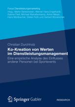 Ko-Kreation von Werten im Dienstleistungsmanagement - Christian Durchholz