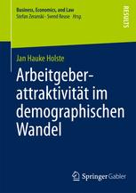 Arbeitgeberattraktivität im demographischen Wandel - Jan Hauke Holste