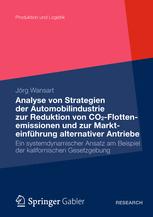 Analyse von Strategien der Automobilindustrie zur Reduktion von CO2-Flottenemissionen und zur Markteinführung alternativer Antriebe - Jörg Wansart
