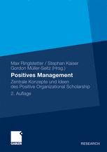 Positives Management - Max J. Ringlstetter; Stephan Kaiser; Gordon MÃ¼ller-Seitz