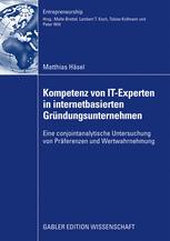 Kompetenz von IT-Experten in internetbasierten GrÃ¼ndungsunternehmen - Prof. Dr. Tobias Kollmann; Matthias HÃ¤sel