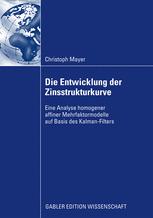 Die Entwicklung der Zinsstrukturkurve - Christoph Mayer; Prof. Dr. Peter Albrecht
