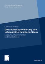 Gesundheitsprofilierung von Lebensmittel-Markenartikeln - Prof. Dr. Michael Lingenfelder; Clemens Jüttner
