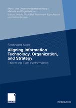 Aligning Information Technology, Organization, and Strategy - Ferdinand Mahr