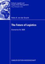 The Future of Logistics - Heiko A. von der Gracht
