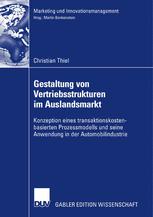 Gestaltung von Vertriebsstrukturen im Auslandsmarkt - Christian Thiel; Prof. Dr. Martin Benkenstein