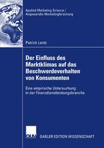 Der Einfluss des Marktklimas auf das Beschwerdeverhalten von Konsumenten - Prof. Dr. Hartmut H. Holzmüller; Patrick Lentz