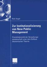Zur Institutionalisierung von New Public Management - Rick Vogel; Prof. Dr. Dr. h.c. Klaus BartÃ¶lke und PD Dr. JÃ¼rgen Grieger