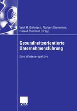 Gesundheitsorientierte UnternehmensfÃ¼hrung - Wolf R. BÃ¶hnisch; Norbert Krennmair; Harald Stummer