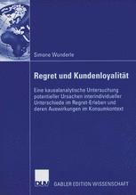 Regret und KundenloyalitÃ¤t - Simone Wunderle; Prof. Dr. Hans H. Bauer